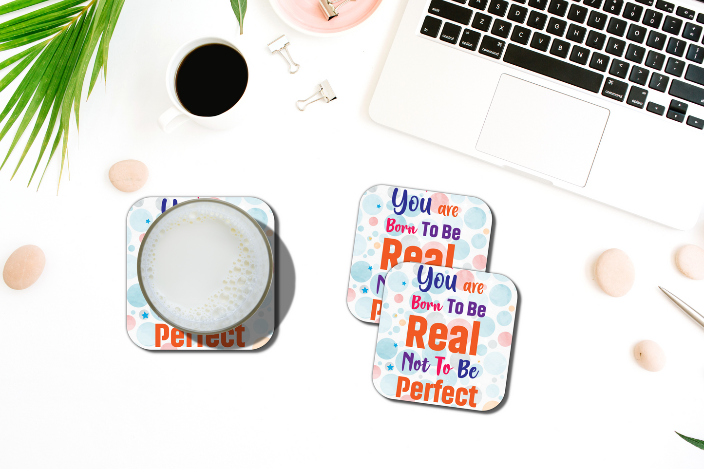 You Are Born To Be Real - Coaster