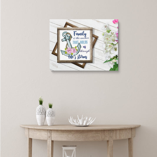 Family is the anchor that holds us through life's storms