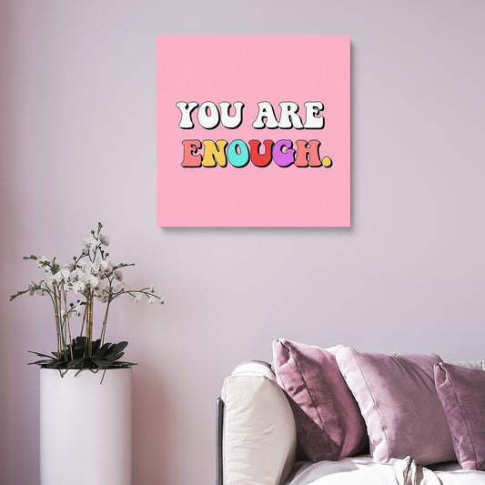 You Are ENOUGH.